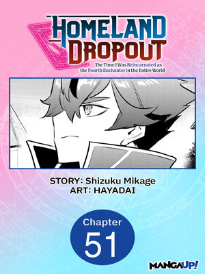 cover image of Homeland Dropout: The Time I Was Reincarnated as the Fourth Enchanter in the Entire World, Chapter 51